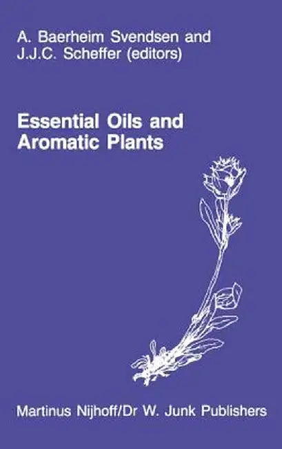 Essential Oils and Aromatic Plants: Proceedings of the 15th International Symposium on Essential Oils, Held in Noordwijkerhout, the Netherlands, July by A. Baerheim Svendsen