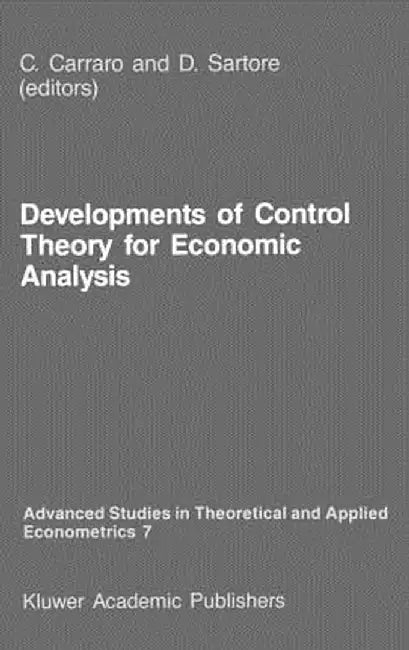 Developments of Control Theory for Economic Analysis by Carlo Carraro
