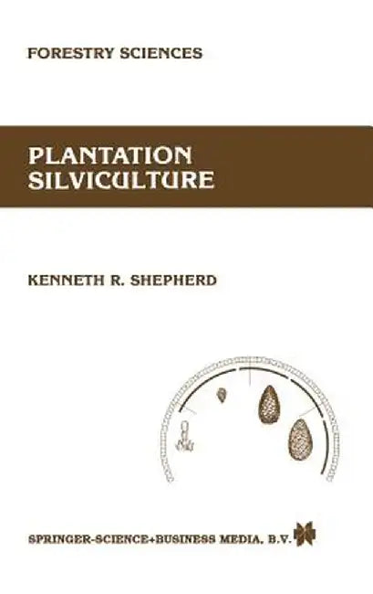 Plantation Silviculture by K. R. Shepherd