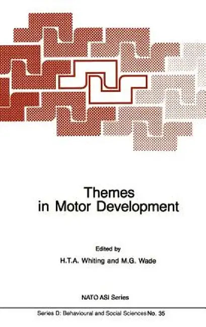 Themes in Motor Development by H. T. A. Whiting
