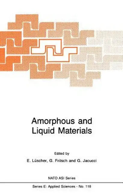 Amorphous and Liquid Materials by E. Lüscher