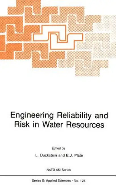 Engineering Reliability and Risk in Water Resources by L. Duckstein