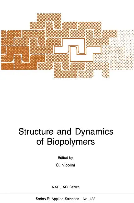 Structure and Dynamics of Biopolymers by C. Nicolini