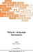 Natural Language Generation: New Results in Artificial Intelligence, Psychology and Linguistics by G. A. Kempen