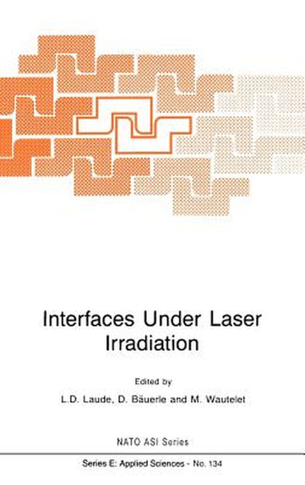 Interfaces Under Laser Irradiation by L. D. Laude