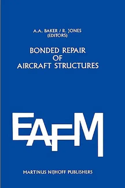 Bonded Repair of Aircraft Structures by A. Baker