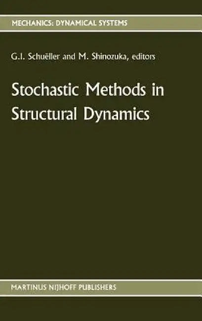 Stochastic Methods in Structural Dynamics by G. I. Schuëller