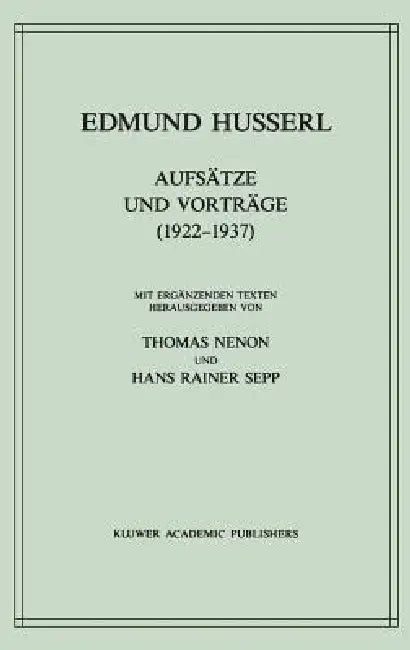 Aufsätze Und Vorträge (1922-1937) by Edmund Husserl, Thomas Nenon, H. R. Sepp