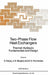 Two-Phase Flow Heat Exchangers: Thermal-Hydraulic Fundamentals and Design by Sadik Kakaç