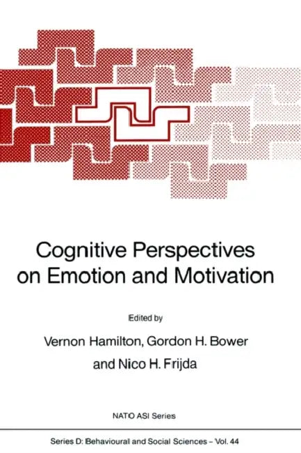 Cognitive Perspectives on Emotion and Motivation by V. Hamilton, Gordon H. Bower, Nico H. Frijda