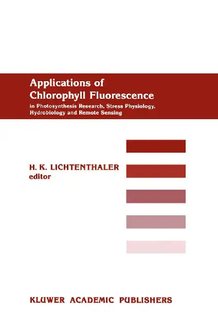 Applications of Chlorophyll Fluorescene by H. K. Lichtenthaler