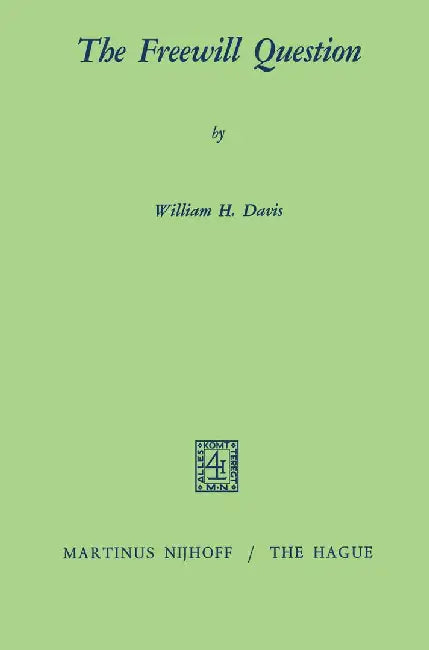 The Freewill Question by W. H. Davis