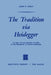 The Tradition Via Heidegger: An Essay on the Meaning of Being in the Philosophy of Martin Heidegger by J. Deely