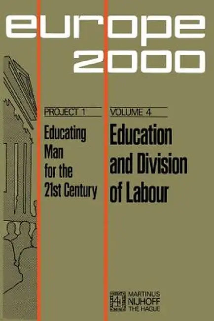 Education and Division of Labour: Middle- And Long-Term Prospectives in European Technical and Vocational Education by A. Visalberghi