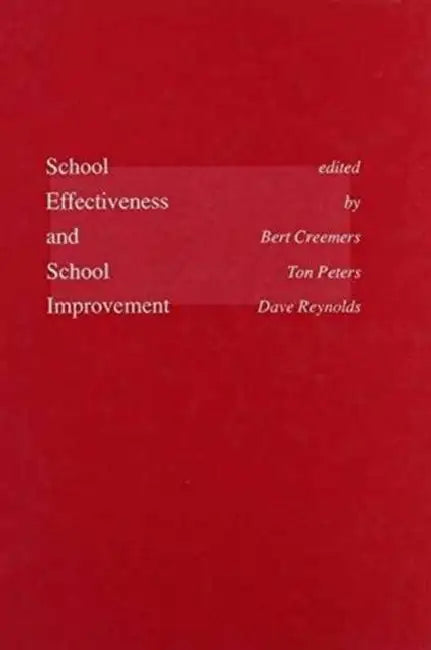 School Effectiveness and School Improvement by B. P. M. Creemers