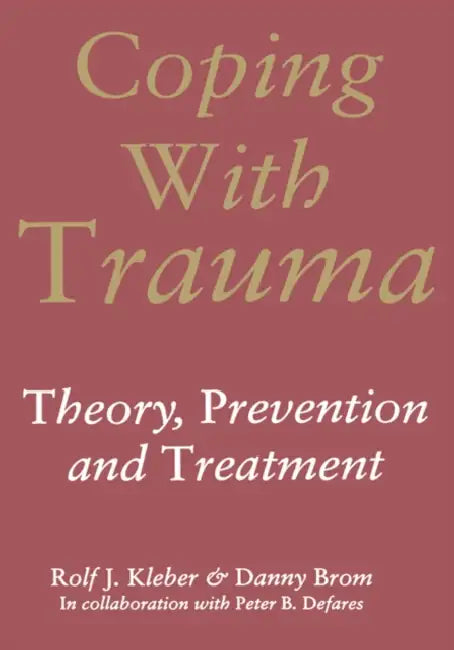 Coping with Trauma by Rolf J. Kleber, Danny Brom, Peter B. Defares