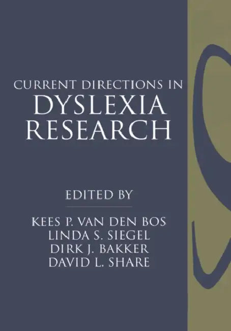Current Directions in Dyslexia Research by Dirk J. Bakker, Kees P. Van Den Bos, David L. Share