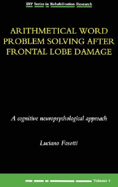 Arithmetical Word Problem Solving After Frontal Lobe Damage by L. Fasotti