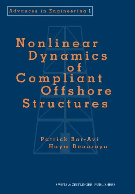 Nonlinear Dynamics of Compliant Offshore Structures by Patrick Bar-Avi