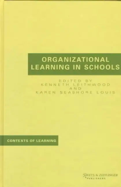 Organizational Learning in Schools by Kenneth Leithwood, Karen Seashore Louis