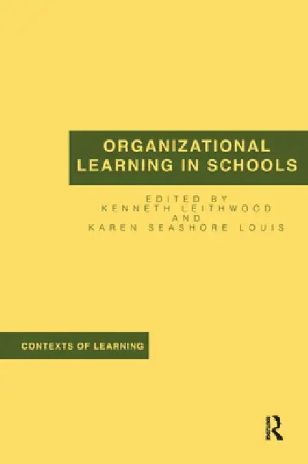 Organizational Learning in Schools by Kenneth Leithwood