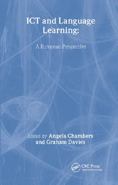 ICT and Language Learning: a European Perspective by Angela Chambers
