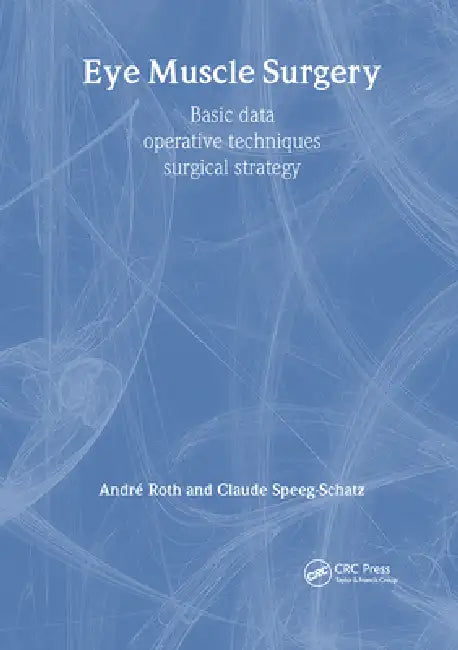 Eye Muscle Surgery: Basic Data by A. Roth