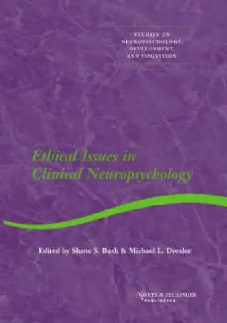 Ethical Issues in Clinical Neuropsychology by Shane Bush