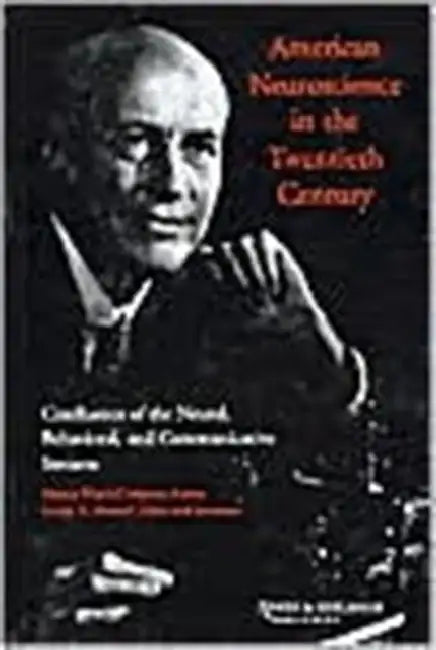 American Neuroscience in the Twentieth Century by H. W. Magoun