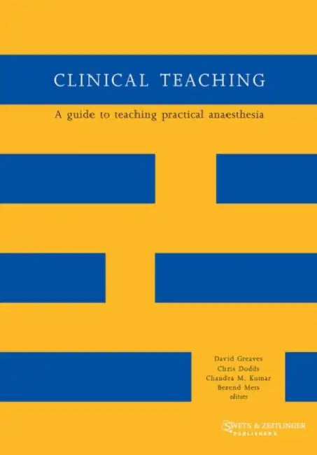Clinical Teaching: A Guide to Teaching Practical Anaesthesia by Chris Dodds