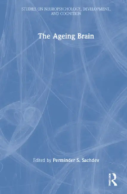 The Ageing Brain by Perminder S. Sachdev