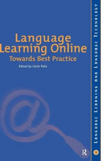 Language Learning Online: Towards Best Practice by Uschi Felix