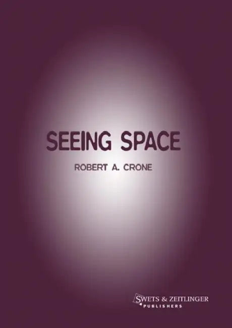 Seeing Space by Robert A. Crone