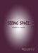 Seeing Space by Robert A. Crone