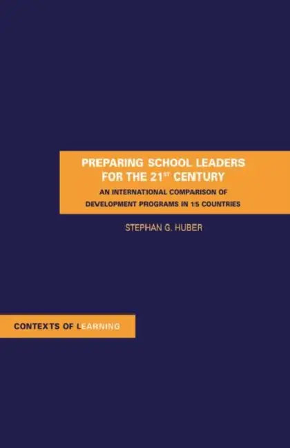 Preparing School Leaders for the 21st Century by Stephan Gerhard Huber