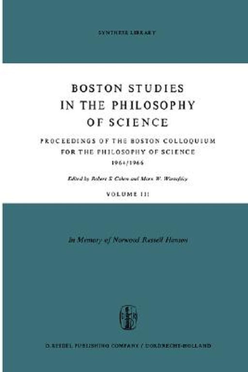 Proceedings of the Boston Colloquium for the Philosophy of Science 1964/1966: In Memory of Norwood Russell Hanson by Robert S. Cohen
