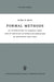 Formal Methods: An Introduction to Symbolic Logic and to the Study of Effective Operations in Arithmetic and Logic by E. W. Beth
