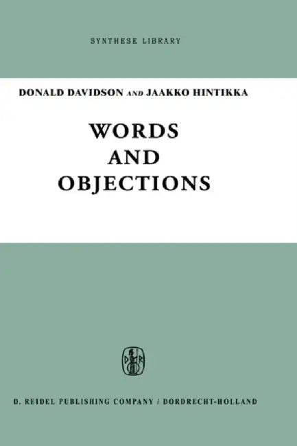 Words and Objections: Essays on the Work of W.V. Quine by D. Davidson