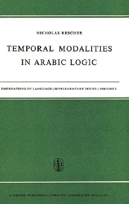 Temporal Modalities in Arabic Logic by N. Rescher