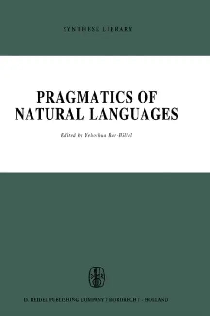 Pragmatics of Natural Languages by M. Bar-Hillel