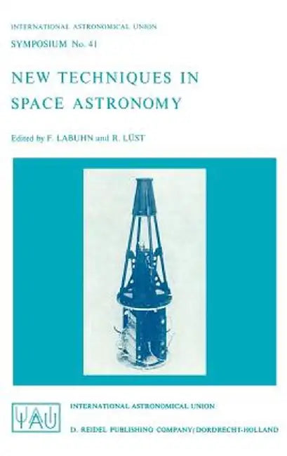 New Techniques in Space Astronomy by F. Labuhn