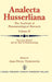 The Later Husserl and the Idea of Phenomenology: Idealism-Realism, Historicity and Nature Papers and Debate of the International Phenomenological Conf by Anna-Teresa Tymieniecka