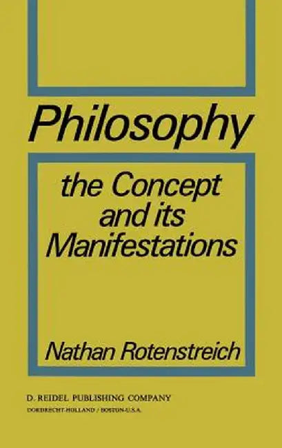 Philosophy: The Concept and Its Manifestations by Nathan Rotenstreich