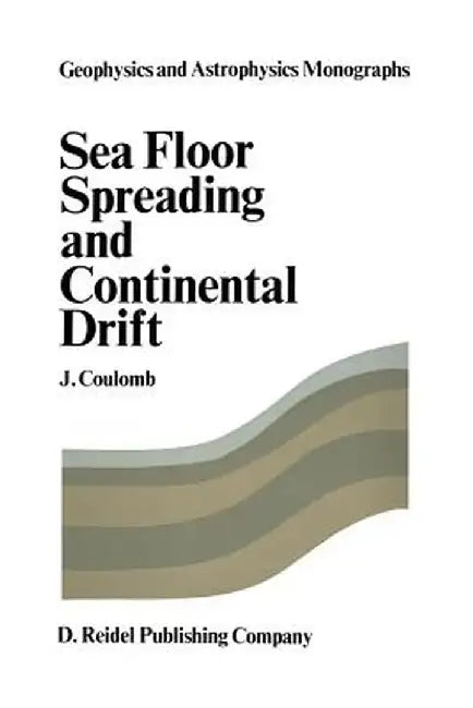 Sea Floor Spreading and Continental Drift by J. Coulomb