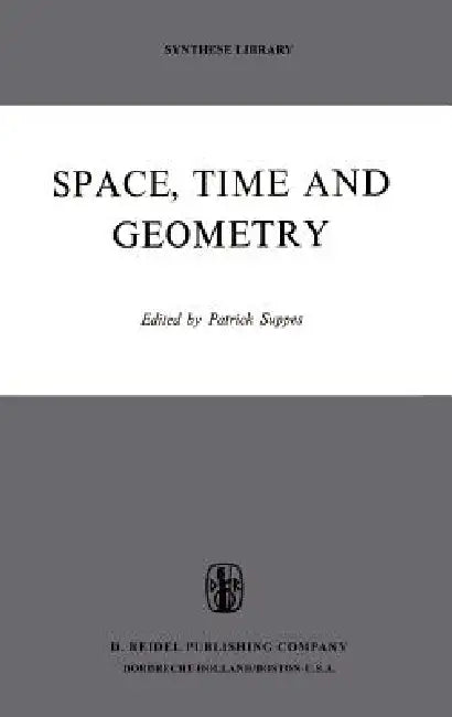 Space, Time, and Geometry by Patrick Suppes