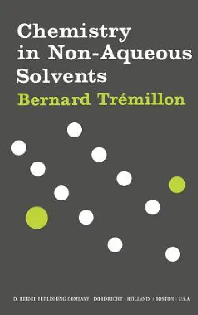 Chemistry in Non-Aqueous Solvents by B. Trémillon, N. Corcoran