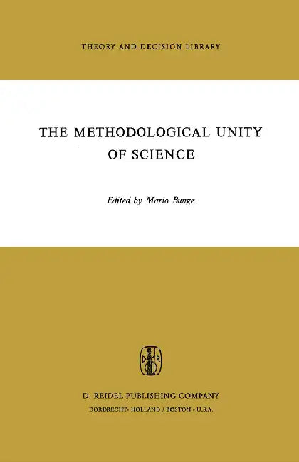 The Methodological Unity of Science by M. Bunge