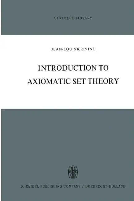 Introduction to Axiomatic Set Theory by J. L. Krivine