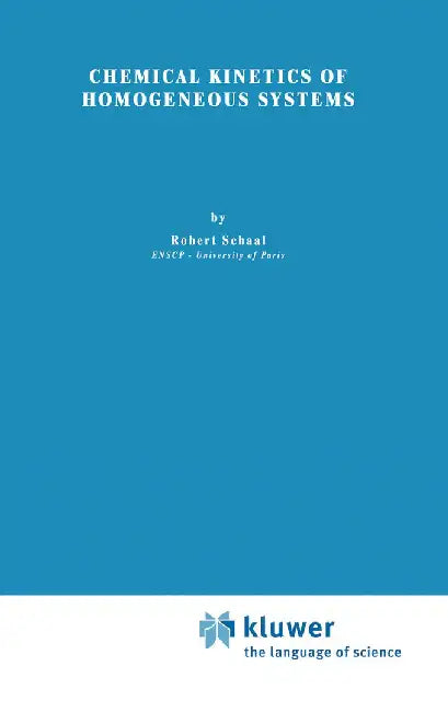 Chemical Kinetics of Homogeneous Systems by R. Schaal