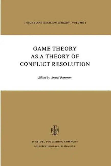 Game Theory as a Theory of Conflict Resolution by Anatol Rapoport